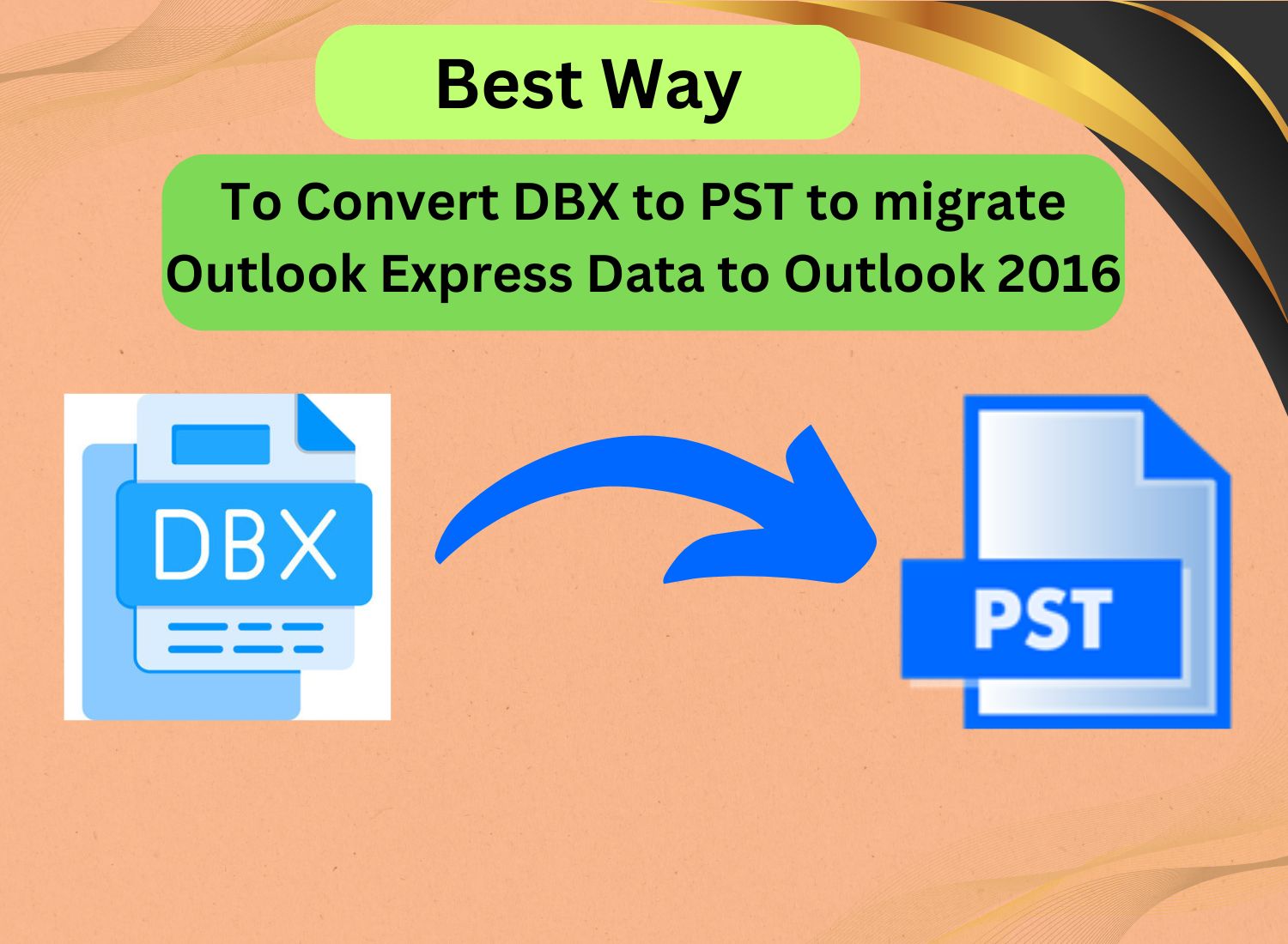 How to convert dbx to pst format to migrate outlook express data into