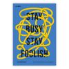 STAY BUSY, STAY FOOLISH สตาร์ทอัพนับหนึ่ง