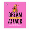 DREAM ATTACK มหกรรม สกรัมฝัน
