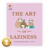 THE ART OF LAZINESS